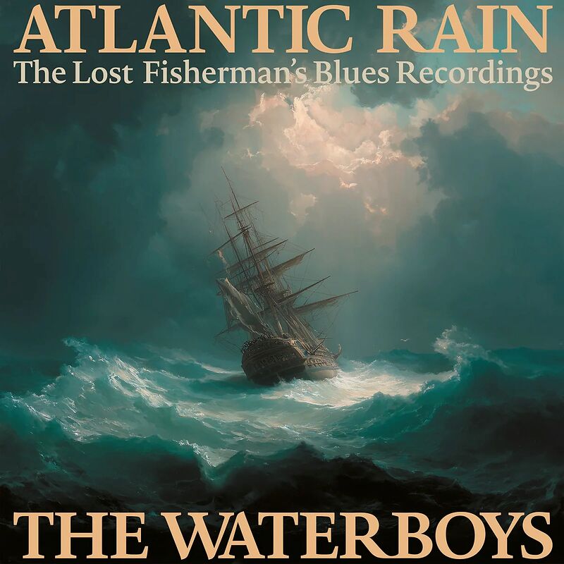 3LP - The Waterboys - Atlantic Rain: The Lost Fisherman's Blues Recordings (Pre-Order)