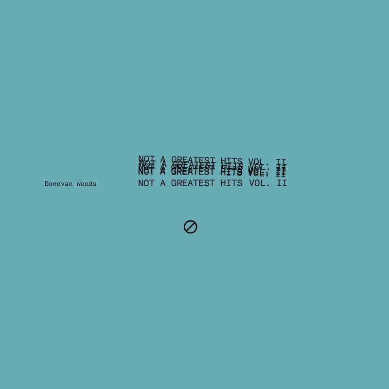 LP - Donovan Woods - Not A Greatest Hits Vol II