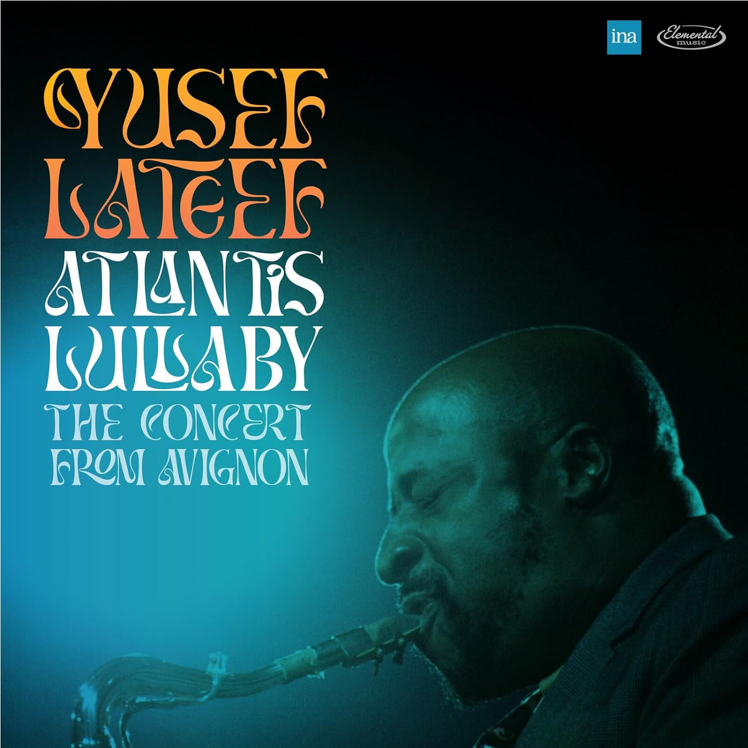 2CD - Yusef Leteef - Atlantis Lullaby: The Concert From Avignon 