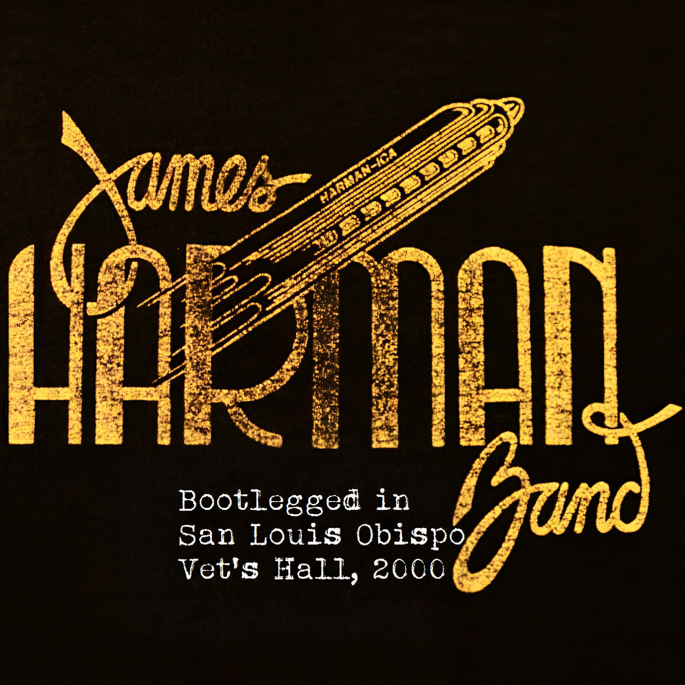CD - James Harman Band - Bootlegged in San Luis Obispo Vet's Hall, 2000