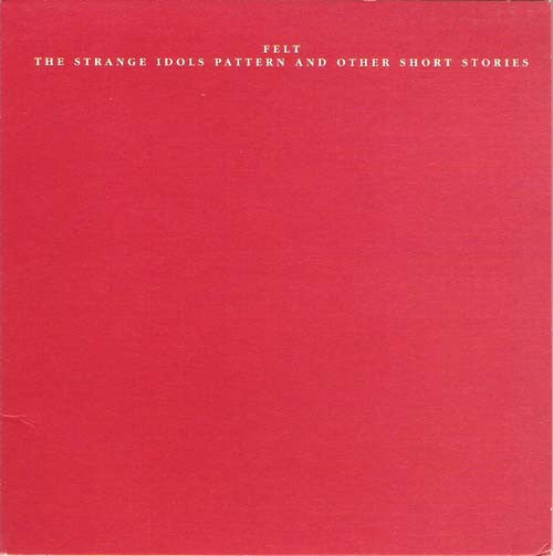 USED CD - Felt – The Strange Idols Pattern And Other Short Stories