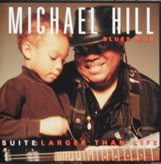 USED CD - Michael Hill Blues Mob – Suite: Larger Than Life