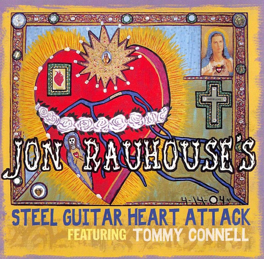 CD - Jon Rauhouse Featuring Tommy Connell – Steel Guitar Heart Attack