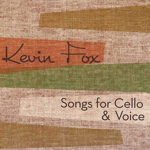 USED CD - Kevin Fox – Songs For Cello & Voice