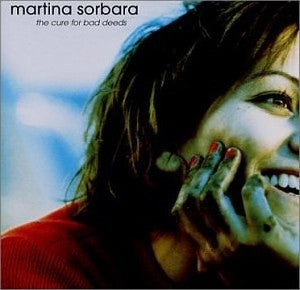 USED CD - Martina Sorbara – The Cure For Bad Deeds