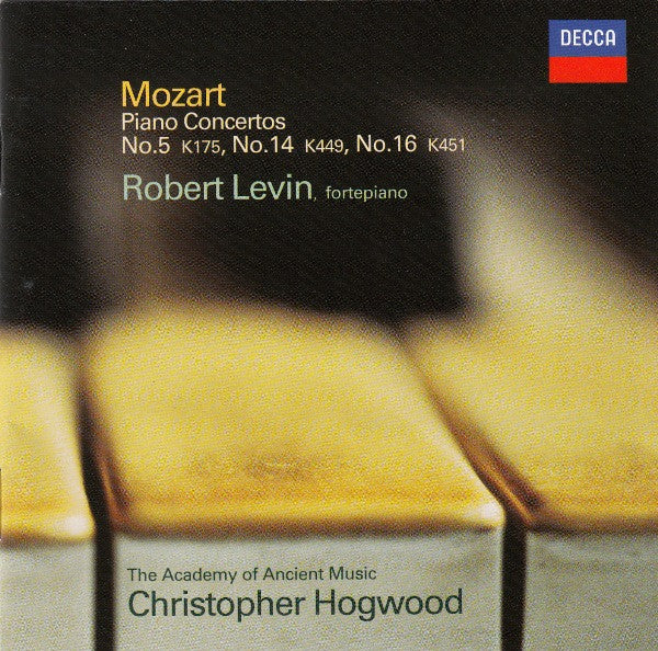 CD - Mozart - Robert Levin, The Academy Of Ancient Music, Christopher Hogwood – Piano Concertos No.5 K175, No.14 K449, No.16 K451
