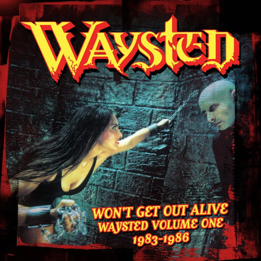4CD - Waysted - Won't Get Out Alive, Waysted Volume One (1983-1986)