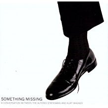 LP - Kurt Wagner - Something Missing: A Conversation Between the Altered Statesman and Kurt Wagner - LP