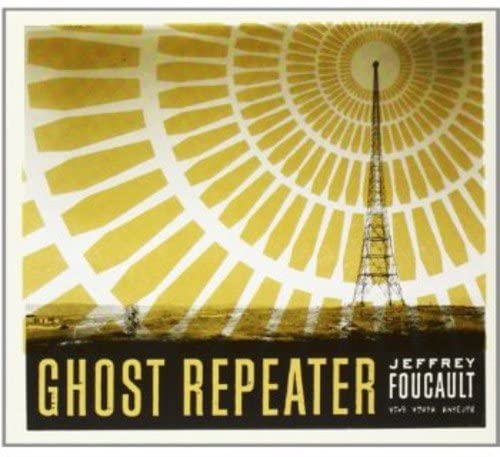 Jeffrey Foucault - Ghost Repeater - CD – Encore Records Ltd