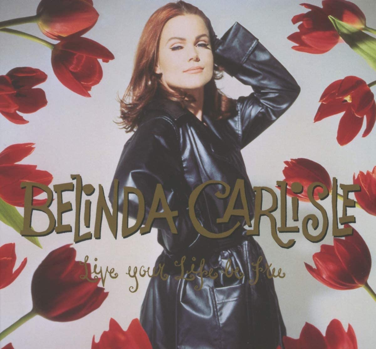 Belinda Carlisle - Live Your Life, Be Free - 2CD/DVD