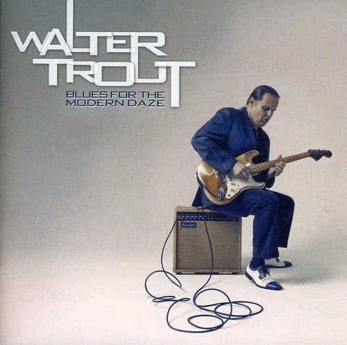 CD - Walter Trout - Blues For The Modern Daze