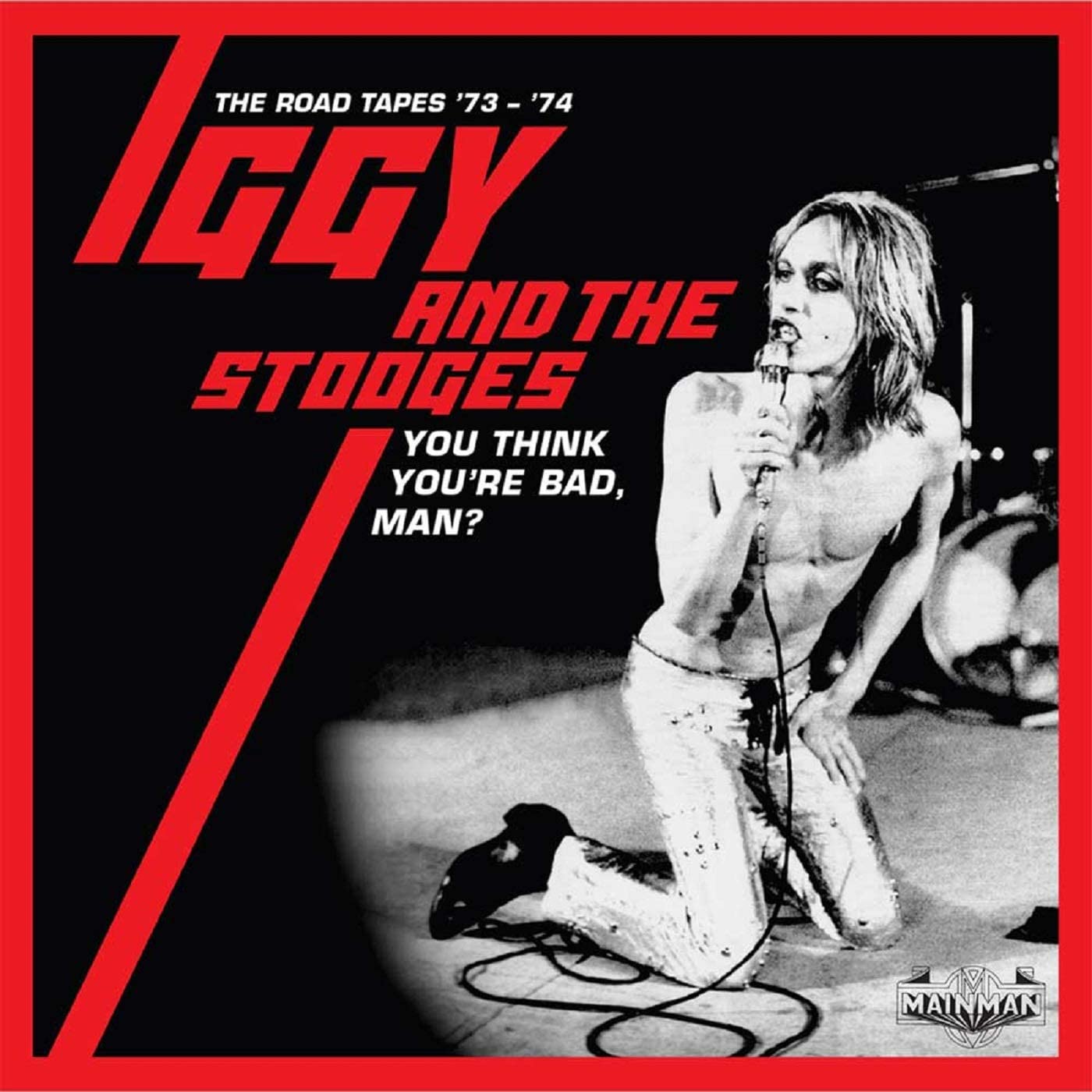 5CD - Iggy & The Stooges - You Think You're Bad, Man?: The Road Tapes 73-74