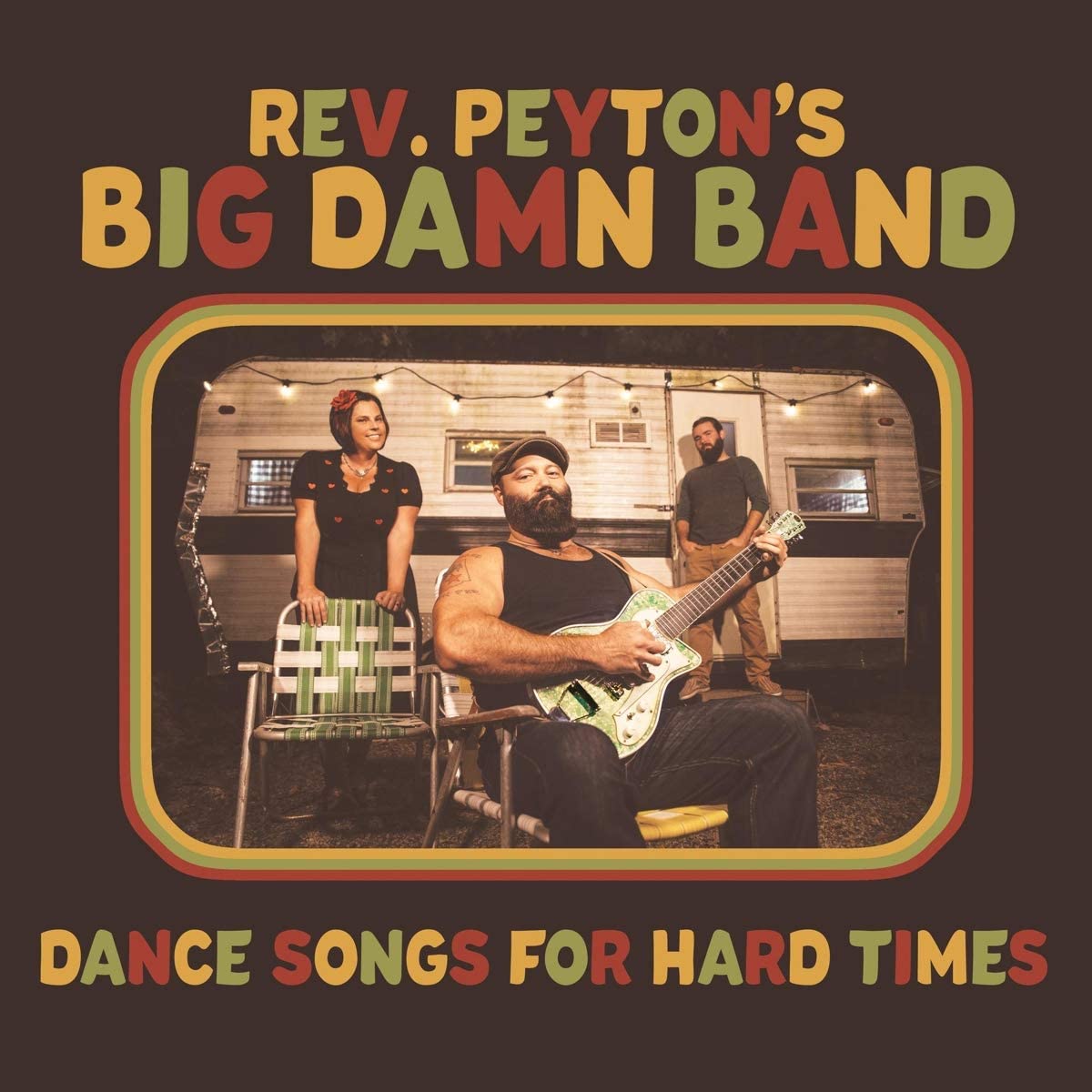 CD - Rev. Peyton's Big Damn Band - Dance Songs For Hard Times