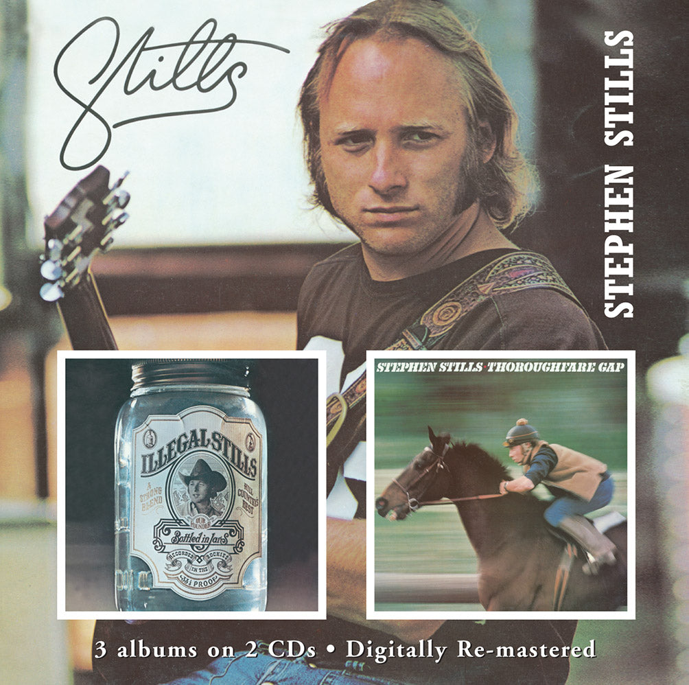 2CD - Stephen Stills - Stills / Illegal Stills / Thoroughfare Gap