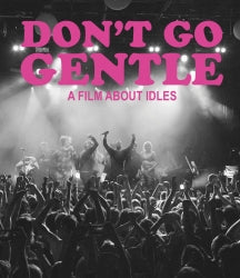 Idles - Don't Go Gentle - BluRay