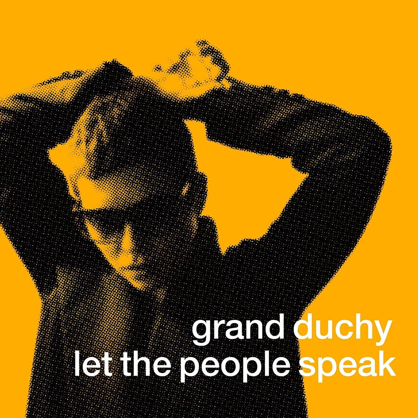 Grand Duchy - Let The People Speak - CD