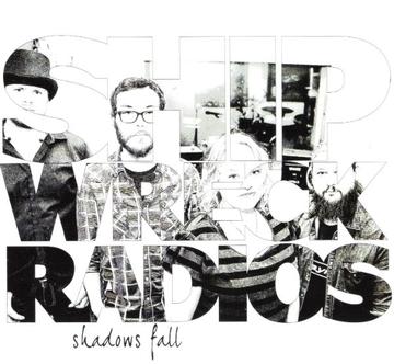 Shipwreck Radios - Shadows Fall - CD