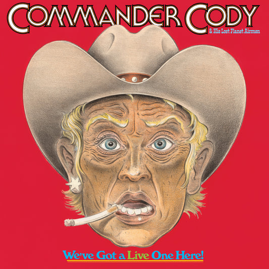 2LP - Commander Cody - We've Got A Live One Here!