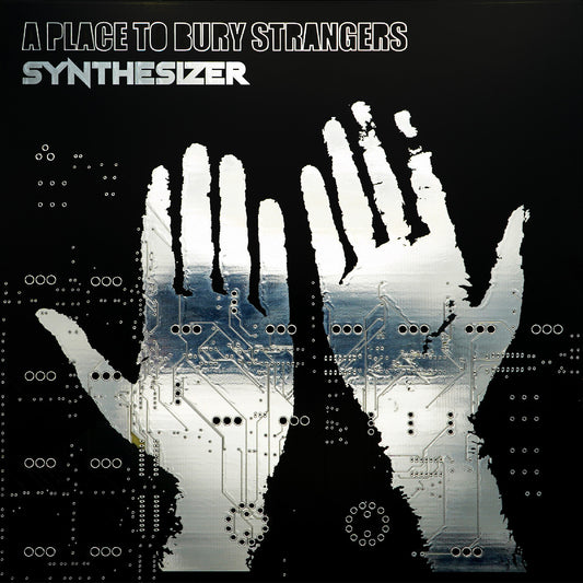 LP - A Place To Bury Strangers - Synthesizer