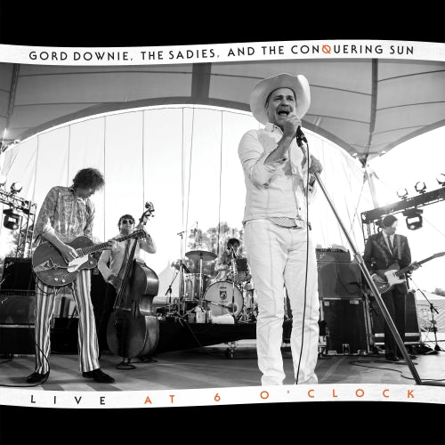 LP - Gord Downie, The Sadies, And The Conquering Sun - Live At 6 O'Clock