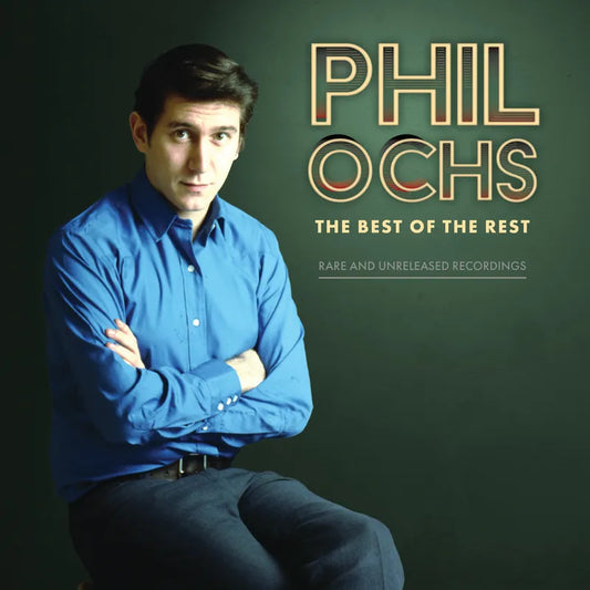 Phil Ochs - Best Of The Rest: Rare And Unreleased Recordings - 2LP