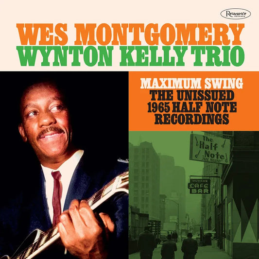 2CD - Wes Montgomery / Wynton Kelly Trio - Maximum Swing: The Unissued 1965 Half Note Recordings