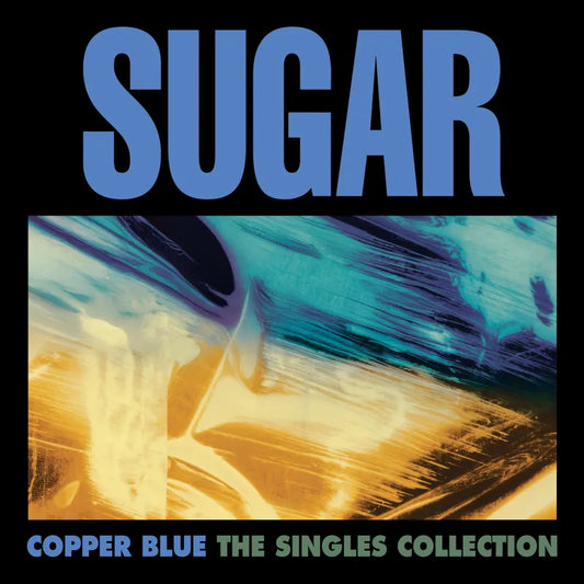 4LP - Sugar - Copper Blue: The Singles Collection