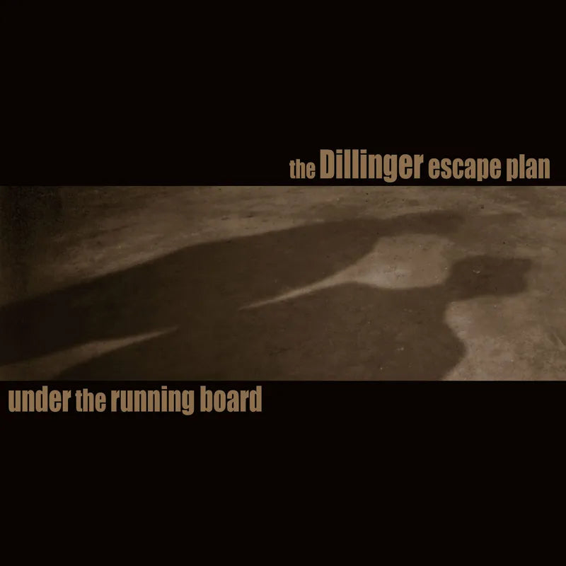 7" - The Dillinger Escape Plan - "Under The Running Board"