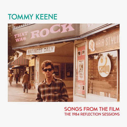 LP - Tommy Keene - Songs From The Film : The 1984 Reflection Sessions