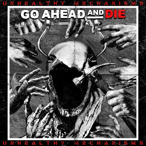 CD - Go Ahead And Die - Unhealthy Mechanisms