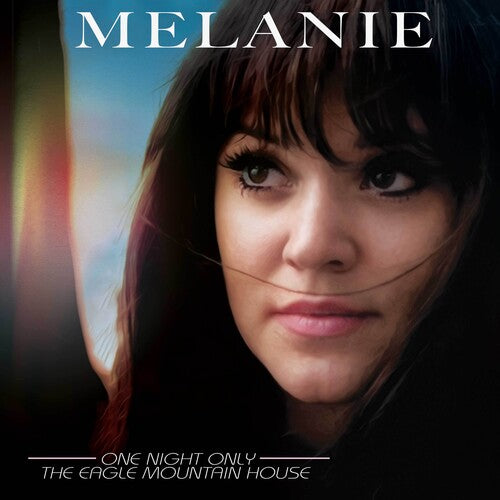 2CD - Melanie - One Night Only - The Eagle Mountain House