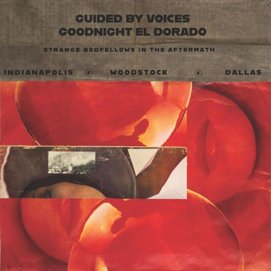 LP - Guided By Voices - Goodnight El Dorado: Strange Bedfellows In The Aftermath