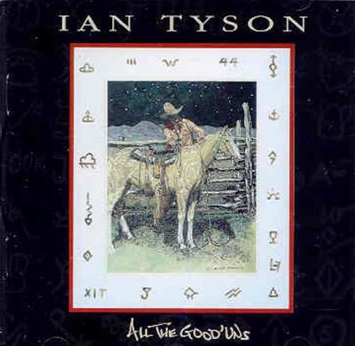 CD - Ian Tyson - All The Good Uns