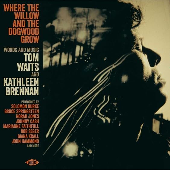 CD - Various -  Where The Willow & The Dogwood Grow: Words & Music By Tom Waits & Kathleen Brennan