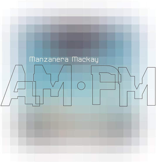 CD - Manzanera MacKay - Am Pm