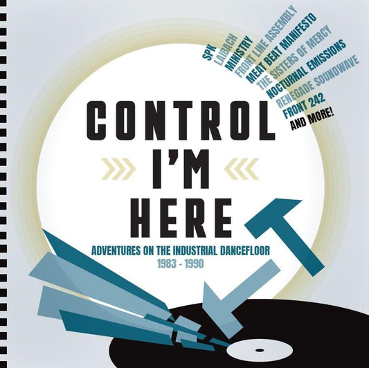 3CD - Control I'm Here: Adventures On The Industrial Dancefloor 1983-1990