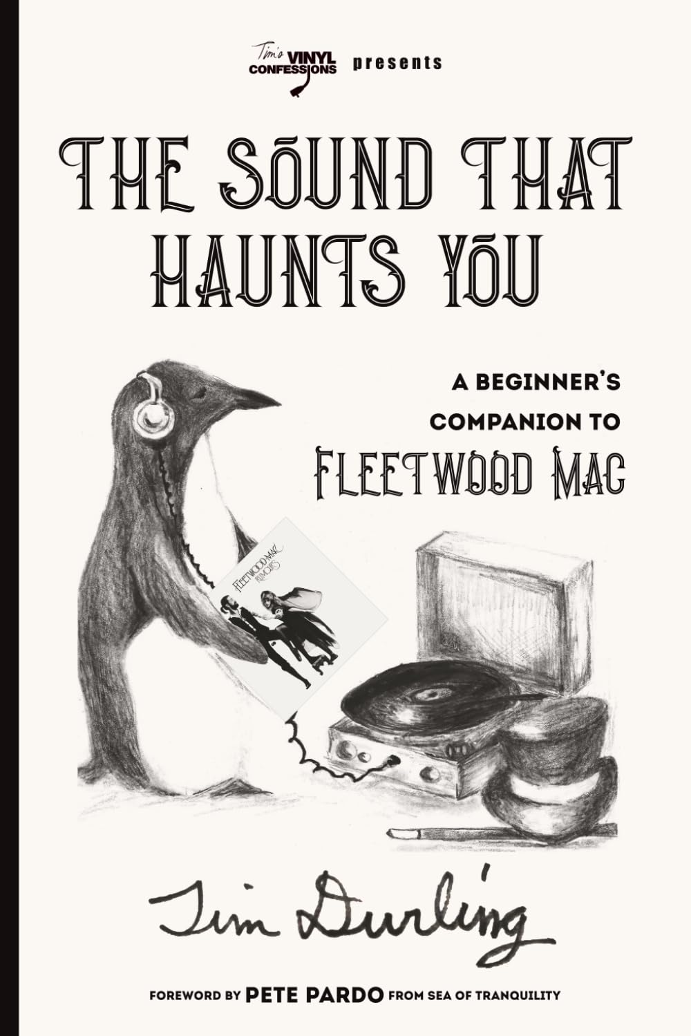 Book - Tim Durling - THE SOUND THAT HAUNTS YOU: A Beginner's Companion to Fleetwood Mac