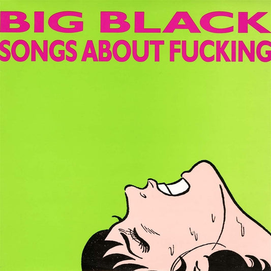 LP - Big Black - Songs About Fucking