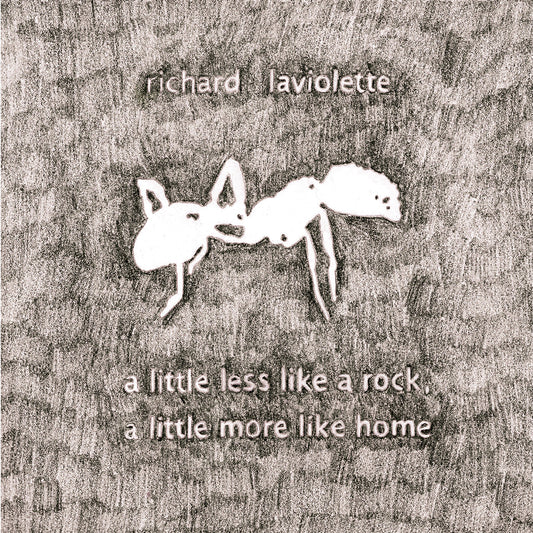 LP - Richard Laviolette - A Little Less Like A Rock, A Little More Like Home (Pre-Order)