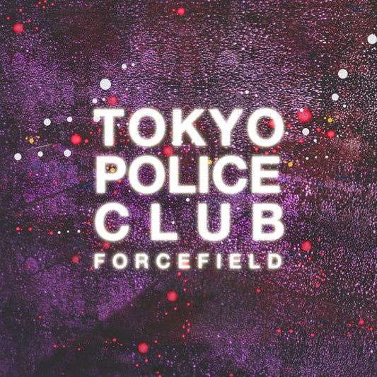 LP - Tokyo Police Club - Forcefield