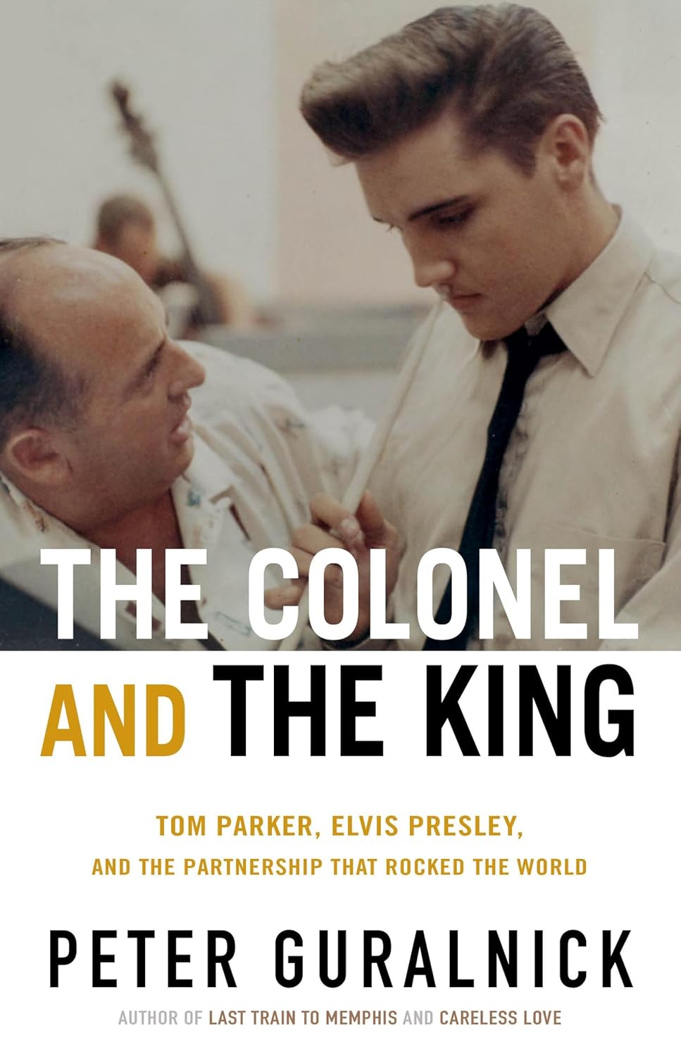 BOOK - The Colonel and the King: Tom Parker, Elvis Presley, and the Partnership that Rocked the World