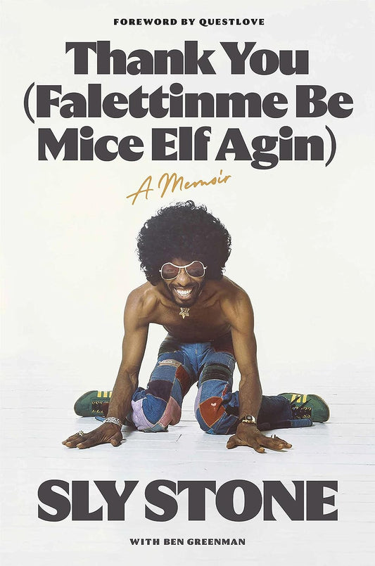 BOOK - Sly Stone  - Thank You (Falettinme Be Mice Elf Agin): A Memoir