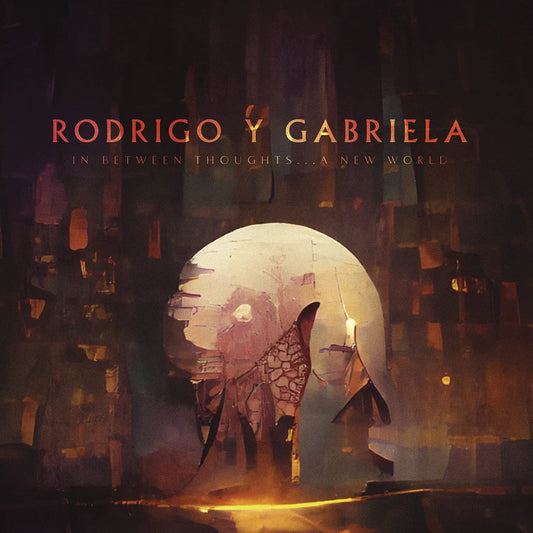 Rodrigo Y Gabriela -  In Between Thoughts...a New World - CD