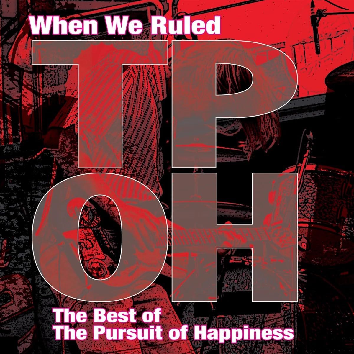 2LP - The Pursuit Of Happiness - When We Ruled: The Best Of The Pursuit Of Happiness (Pre-Order)