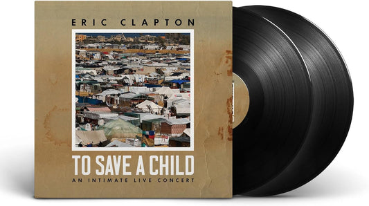 2LP - Eric Clapton - To Save A Child