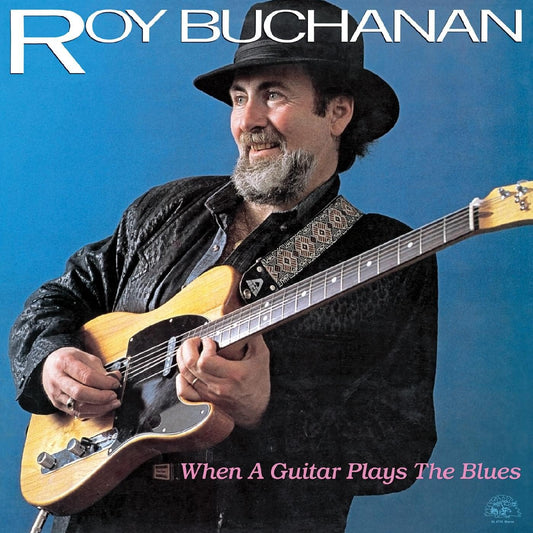 LP - Roy Buchanan- When A Guitar Plays The Blues