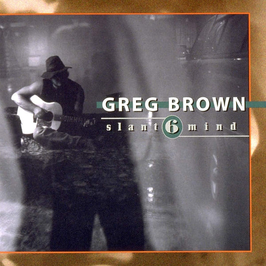 USED CD - Greg Brown - Slant 6 Mind