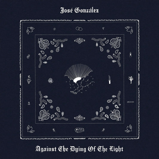 LP - Jose Gonzalez - Against The Dying Of The Light