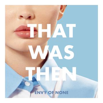 Envy Of None - That Was Then - LP