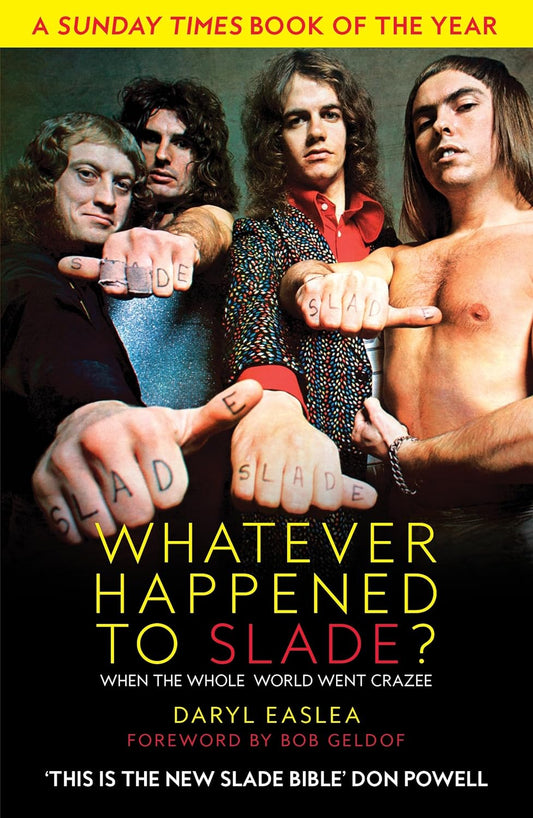 BOOK - Whatever Happened to Slade?: When the Whole World Went Crazee